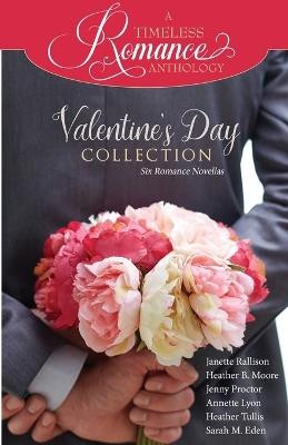 Valentine's Day Collection - Heather B Moore,Sarah M Eden,Heather Tullis - cover