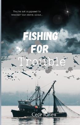 Fishing For Trouble - Cece Raven - cover