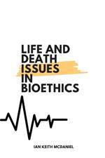 Life and Death Issues in Bioethics