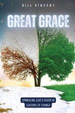 Great Grace: Embracing God's Favor in Seasons of Change