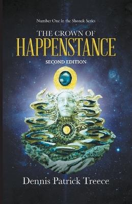 The Crown of Happenstance - Dennis Patrick Treece - cover