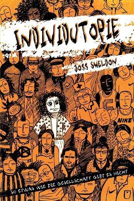 Individutopie: Ein Roman, der in einer neoliberalen Dystopie spielt - Joss Sheldon - cover