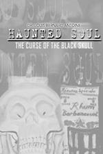 Haunted Soul: The Curse of the Black Skull