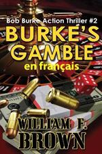 Burke's Gamble, en français: Bob Burke Suspense Thriller #2