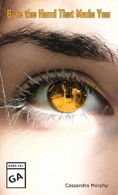 Byte the Hand That Made You - Cassandra Morphy - cover