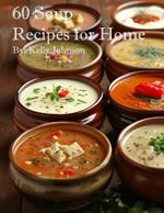 60 Soup Recipes for Home