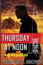 Thursday at Noon, en Espa?ol: Jueves al mediod?a thriller de acci?n
