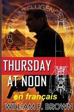 Thursday at Noon, en fran?ais: Jeudi ? Midi