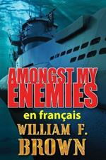 Amongst My Enemies, en fran?ais: Parmi mes Ennemis, un Payback thriller d'action