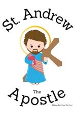 St. Andrew the Apostle - Children's Christian Book - Lives of the Saints