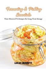Fermenting & Pickling Essentials: Time-Honored Techniques for Long-Term Storage