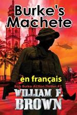 Burke's Machete, en fran?ais: La Machette de Burke
