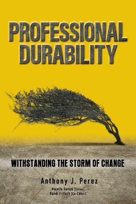 Professional Durability: Withstanding the Storm of Change - Anthony Perez - cover