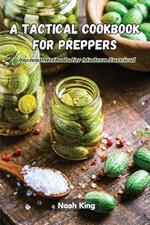 A Tactical Cookbook for Preppers: Ancient methods for modern survival