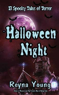 Halloween Night: 13 Spooky Tales of Terror: Book 6 - Reyna Young - cover