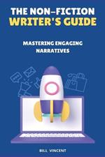 The Non-Fiction Writer's Guide (Large Print Edition): Mastering Engaging Narratives