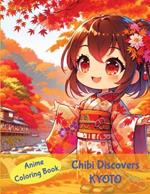 Anime Coloring Book: Chibi Discovers Kyoto: Chibi Discovers Kyoto