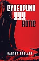 Cyberpunk xXxROTIC: A Cyberpunk Soldiers War