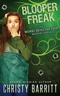 Blooper Freak - Christy Barritt - cover