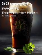 50 Irish Pub Favorite Recipes for Home