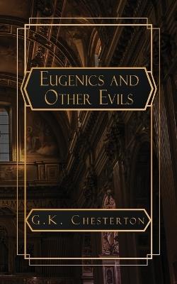 Eugenics and Other Evils - G K Chesterton - cover