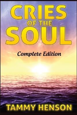 Cries of the Soul: Complete Edition - Tammy Henson - cover