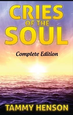 Cries of the Soul: Complete Edition - Tammy Henson - cover