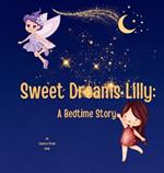 Sweet Dreams Lilly: A Bedtime Story