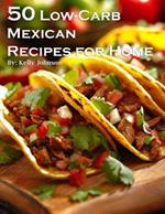 50 Low-Carb Mexican Recipes for Home