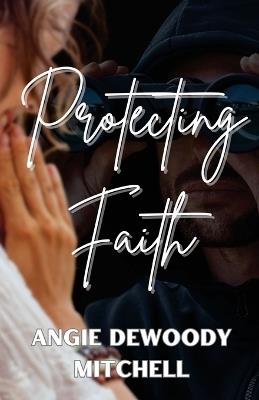 Protecting Faith - Angie Dewoody Mitchell - cover