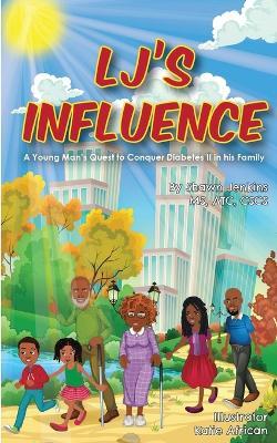 LJ's Influence: A Young Man's Quest to Conquer Diabetes II in his Family - Shawn L Jenkins - cover