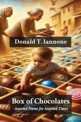 Box of Chocolates: Assorted Poems for Assorted Times - Donald T Iannone - cover