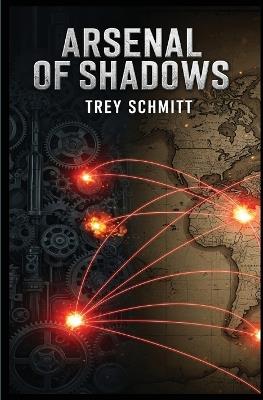 Arsenal Of Shadows - Trey Schmitt - cover