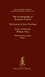 The Harvard Classics: Volume 1 - Franklin, Woolman, & Penn (Rogershaven Facsimile Edition)