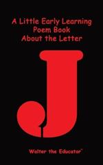 A Little Early Learning Poem Book about the Letter J