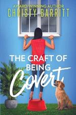 The Craft of Being Covert