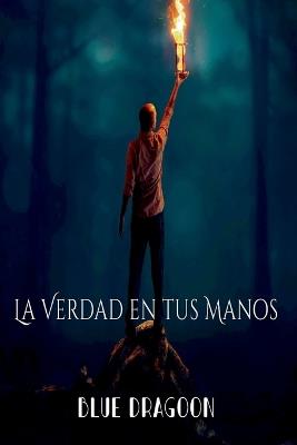 La Verdad en tus Manos - Blue Dragoon Books - cover
