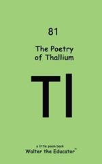 The Poetry of Thallium
