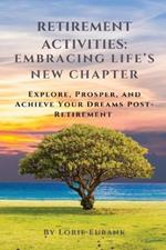 Retirement Activities Embracing Life's New Chapter