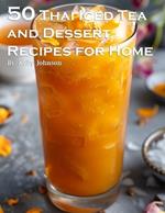 50 Thai Iced Tea and Dessert Recipes for Home