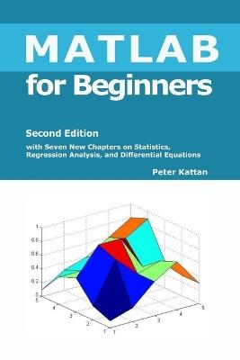 MATLAB for Beginners - Second Edition - Peter Kattan - cover
