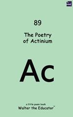 The Poetry of Actinium