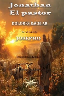Josepho, el pastor - Dolores Bacelar,Por El Espíritu Josepho - cover