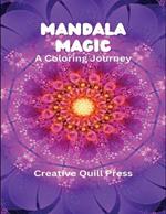 Mandala Magic: A Coloring Journey