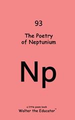 The Poetry of Neptunium