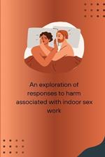 An exploration of responses to harm associated with indoor sex work