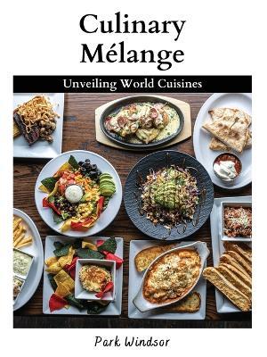 Culinary M?lange: Unveiling World Cuisines - Park Windsor - cover