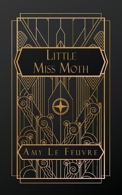 Little Miss Moth - Amy Le Feuvre - cover