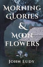Morning Glories & Moonflowers