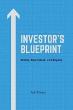 Investor's Blueprint: Stocks, Real Estate, and Beyond